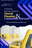 A Practical Business Guide for Church Planning & Community Outreach