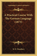 A Practical Course with the German Language (1873)