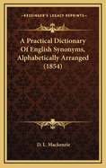 A Practical Dictionary of English Synonyms, Alphabetically Arranged (1854)