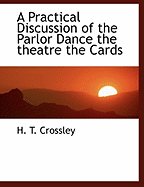 A Practical Discussion of the Parlor Dance the Theatre the Cards