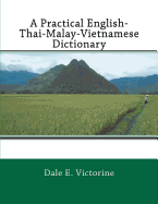 A Practical English-Thai-Malay-Vietnamese Dictionary