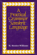 A Practical Grammar of Sanskrit Language - Williams, Monier