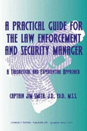 A Practical Guide for the Law Enforcement and Security Manager