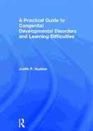 A Practical Guide to Congenital Developmental Disorders and Learning Difficulties