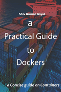 A Practical Guide to Dockers