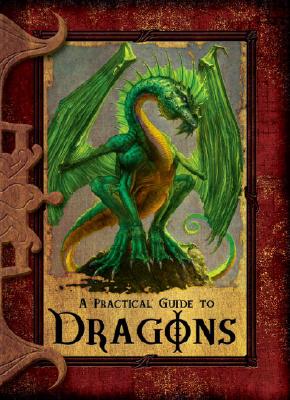 A Practical Guide to Dragons - Hess, Nina (Editor), and Trumbauer, Lisa (Text by)