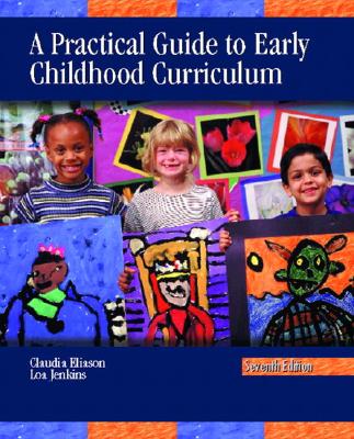 A Practical Guide to Early Childhood Curriculum - Eliason, Claudia Fuhriman, and Morrogh, Earl Thomson, and Jenkins, Loa