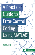 A Practical Guide to Error-Control Coding Using MATLAB
