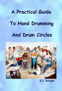 A Practical Guide to Hand Drumming and Drum Circles