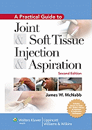 A Practical Guide to Joint & Soft Tissue Injection & Aspiration: An Illustrated Text for Primary Care Providers