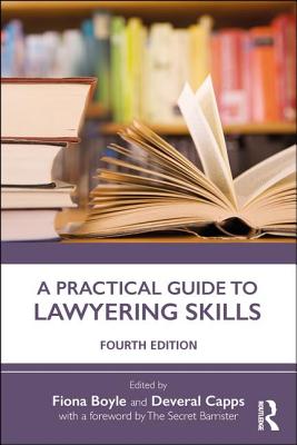 A Practical Guide to Lawyering Skills - Boyle, Fiona (Editor), and Capps, Deveral (Editor)