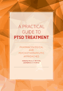 A Practical Guide to Ptsd Treatment: Pharmacological and Psychotherapeutic Approaches