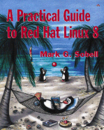 A Practical Guide to Red Hat Linux 8