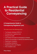A Practical Guide To Residential Conveyancing: Revised Edition 2022