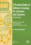 A Practical Guide to Software Licensing for Licensees and Licensors: Model Forms and Annotations