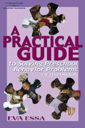 A Practical Guide to Solving Preschool Behavior Problems, 5e - Essa, Eva