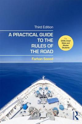 A Practical Guide to the Rules of the Road: For OOW, Chief Mate and Master Students - Saeed, Farhan