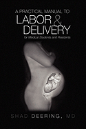 A Practical Manual to Labor and Delivery for Medical Students and Residents