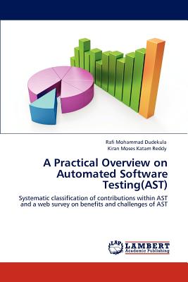 A Practical Overview on Automated Software Testing(ast) - Dudekula, Rafi Mohammad, and Katam Reddy, Kiran Moses