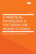 A Practical Physiology; A Text-Book for Higher Schools