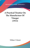 A Practical Treatise On The Manufacture Of Vinegar (1914)