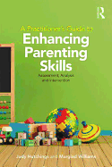 A Practitioner's Guide to Enhancing Parenting Skills: Assessment, Analysis and Intervention