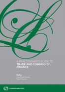 A Practitioner's Guide to Trade and Commodity Finance - Wynne, Geoffrey (Editor)