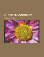 A Prairie Courtship