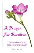 A Prayer for Rosaleen: Devotionals for the Hurting Heart