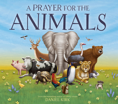 A Prayer for the Animals - Kirk, Daniel