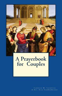 A Prayerbook for Couples - Vandenbroeke, Nicholas (Foreword by), and Thompson, Cameron M