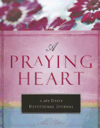 A Praying Heart: 365 Devotional