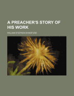 A Preacher's Story of His Work