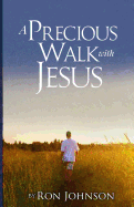A Precious Walk with Jesus