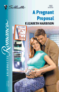 A Pregnant Proposal - Harbison, Elizabeth