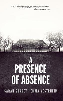 A Presence of Absence (The Odense Series Book #1) - Vestrheim, Emma, and Surgey, Sarah