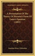 A Presentation of the Theory of Hermite's Form of Lame's Equation (1893)