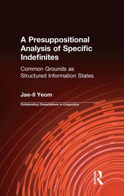 A Presuppositional Analysis of Specific Indefinites: Common Grounds as Structured Information States - Yeom, Jae-Il