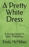 A Pretty White Dress: Two young people fall in love and overcome challenges together