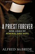 A Priest Forever: Nine Signs of Renewal and Hope