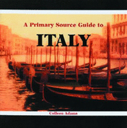 A Primary Source Guide to Italy