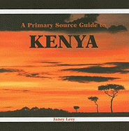 A Primary Source Guide to Kenya