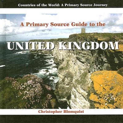 A Primary Source Guide to the United Kingdom - Blomquist, Christopher