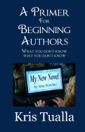 A Primer for Beginning Authors: What You Don't Know That You Don't Know