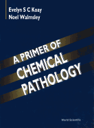 A Primer of Chemical Pathology