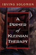 A Primer of Kleinian Therapy