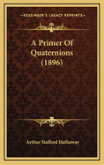 A Primer of Quaternions (1896)