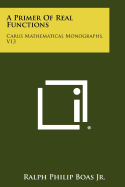 A Primer Of Real Functions: Carus Mathematical Monographs, V13