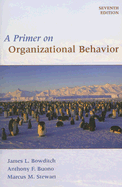 A Primer on Organizational Behavior - Bowditch, James L, and Buono, Anthony F, and Stewart, Marcus M
