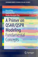 A Primer on Qsar/Qspr Modeling: Fundamental Concepts